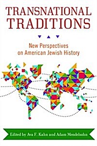 Transnational Traditions: New Perspectives on American Jewish History (Paperback)