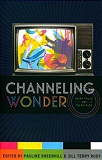 Channeling Wonder: Fairy Tales on Television (Paperback)