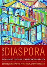 The New Diaspora: The Changing Landscape of American Jewish Fiction (Paperback)