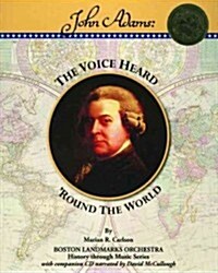 John Adams: The Voice Heard Round the W (Paperback)