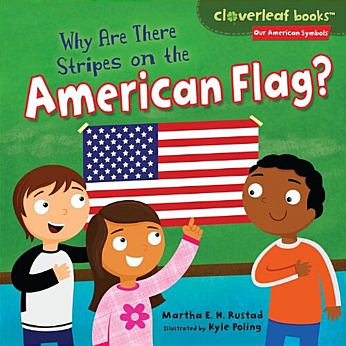 Why Are There Stripes on the American Flag? (Library Binding)