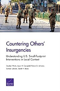Countering Others Insurgencies: Understanding U.S. Small-Footprint Interventions in Local Context (Paperback)