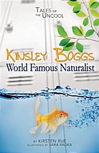 Kinsley Boggs, World Famous Naturalist (Library Binding)