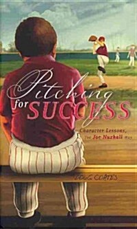 Pitching for Success: Character Lessons, the Joe Nuxhall Way (Hardcover)