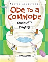 Ode to a Commode: Concrete Poems (Library Binding)