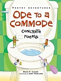 Ode to a Commode: Concrete Poems (Paperback)
