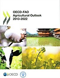 OECD-FAO Agricultural Outlook 2013-2022 (Paperback)