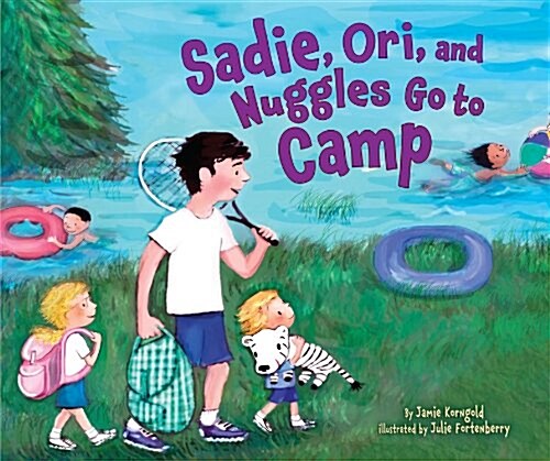 Sadie, Ori, and Nuggles Go to Camp (Library Binding)