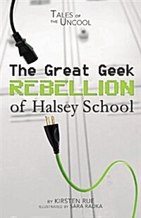 The Great Geek Rebellion of Halsey School (Paperback)