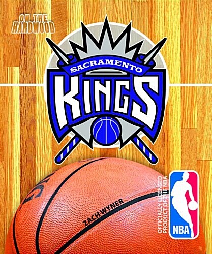 On the Hardwood: Sacramento Kings (Library Binding)