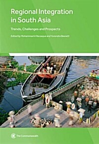 Regional Integration in South Asia: Trends, Challenges and Prospects (Hardcover)