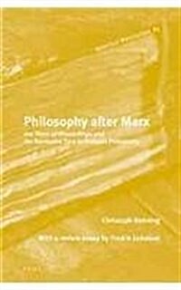 Philosophy After Marx: 100 Years of Misreadings and the Normative Turn in Political Philosophy (Hardcover)
