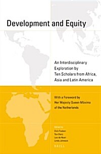 Development and Equity: An Interdisciplinary Exploration by Ten Scholars from Africa, Asia and Latin America (Paperback)