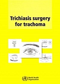 Trichiasis Surgery for Trachoma (Paperback)