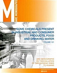 Some Chemicals Present in Industrial and Consumer Products, Food and Drinking-Water (Paperback)