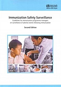 Immunization Safety Surveillance: Guidelines for Immunization Programme Managers on Surveillance of Adverse Events Following Immunization (Paperback)
