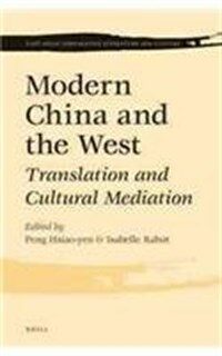 Modern China and the West : translation and cultural mediation
