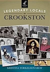 Legendary Locals of Crookston, Minnesota (Paperback)