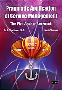 Pragmatic Application of Service Management : The Five Anchor Approach (Paperback)