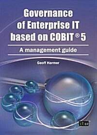 Governance of Enterprise IT Based on COBIT 5 : A Management Guide (Paperback)