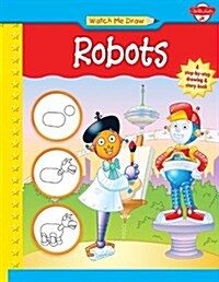 Watch Me Draw Robots (Library Binding)