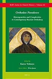 Orthodox Paradoxes: Heterogeneities and Complexities in Contemporary Russian Orthodoxy (Hardcover)
