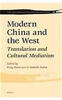 Modern China and the West: Translation and Cultural Mediation (Hardcover)