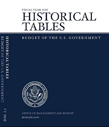 Fiscal Year 2015 Historical Tables: Budget of the U.S. Government (Paperback)