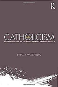 Catholicism Today : An Introduction to the Contemporary Catholic Church (Hardcover)
