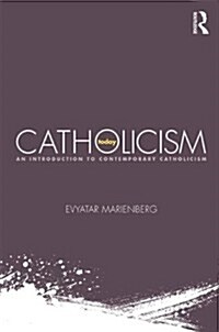 Catholicism Today : An Introduction to the Contemporary Catholic Church (Paperback)