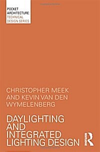 Daylighting and Integrated Lighting Design (Hardcover)
