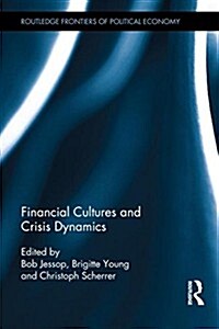 Financial Cultures and Crisis Dynamics (Hardcover)