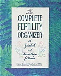 The Complete Fertility Organizer: A Guidebook and Record Keeper for Women (Paperback)