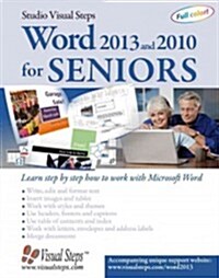 Word 2013 and 2010 for Seniors: Learn Step by Step How to Work with Microsoft Word (Paperback)