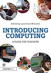 Introducing Computing : A guide for teachers (Paperback)