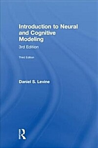 Introduction to Neural and Cognitive Modeling : 3rd Edition (Hardcover, 3 ed)
