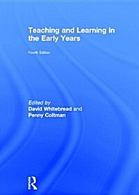 Teaching and Learning in the Early Years (Hardcover, 4 ed)