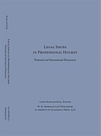 Legal Issues in Professional Hockey: National and International Dimensions (Hardcover)