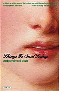 Things We Said Today: Short Plays and Monologues (Paperback)