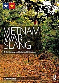 Vietnam War Slang : A Dictionary on Historical Principles (Paperback)