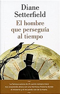 El hombre que perseguia al tiempo / The man who chased time (Paperback)