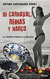 de Carnaval, Reinas y Narco / On Carnaval, Beauty Queens, and Drug Trafficking (Paperback)