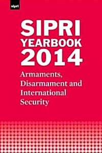 SIPRI Yearbook 2014 : Armaments, Disarmament and International Security (Hardcover)