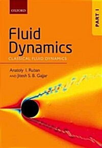 Fluid Dynamics : Part 1: Classical Fluid Dynamics (Hardcover)