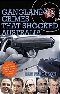 Gangland Crimes That Shocked Australia (Paperback)