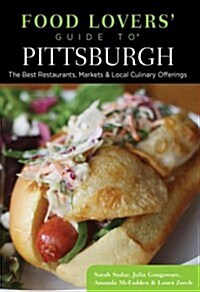 Food Lovers Guide To(r) Pittsburgh: The Best Restaurants, Markets & Local Culinary Offerings (Paperback, 2)