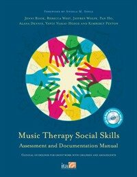 Music therapy social skills assessment and documentation manual : clinical guidelines for group work with children and adolescents