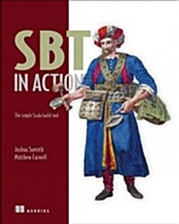 SBT in Action: The Simple Scala Build Tool (Paperback)