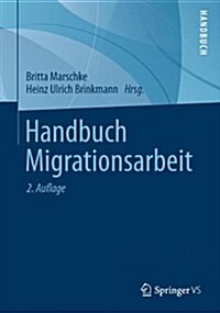 Handbuch Migrationsarbeit (Hardcover, 2, 2., Uberarbeite)