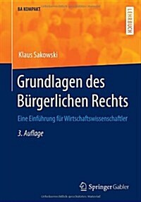 Grundlagen Des Burgerlichen Rechts: Eine Einfuhrung Fur Wirtschaftswissenschaftler (Paperback, 3, 3. Aufl. 2014)